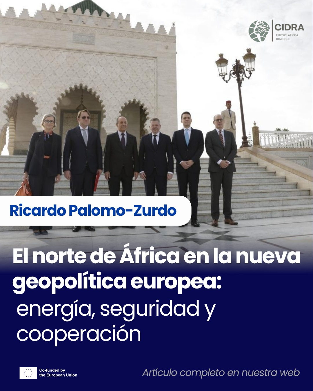 📖 El Norte de África en la nueva geopolítica europea: energía, seguridad y cooperación
📚 Ricardo Palomo-Zurdo analiza cómo los cambios del escenario internacional están redefiniendo la relación de la Unión Europea con los países del Norte de África y consolidando la relevancia estratégica de su vecindad sur.
“El diálogo euroafricano debe basarse en la reciprocidad, la inversión productiva, la transformación local de los recursos, la seguridad compartida y el respeto a las prioridades africanas.”
🔗 Link en bio
#CIDRA
